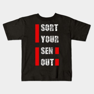 Sort your sen (self) out Kids T-Shirt